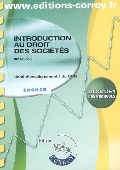 Introduction au droit des sociétés : unité d'enseignement 1 du DCG : énoncé, cas pratiques