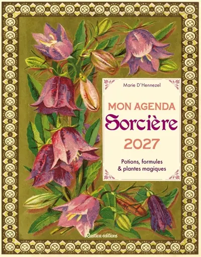 Mon agenda sorcière 2027 : potions, formules & plantes magiques