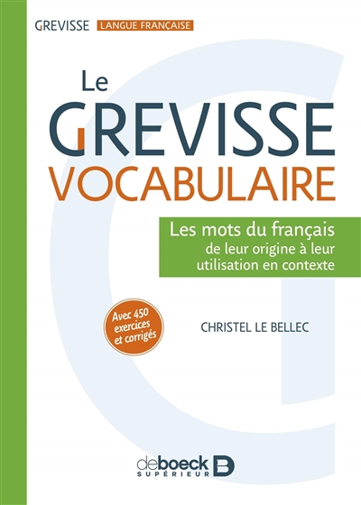Le Grevisse vocabulaire : les mots du français de leur origine à leur utilisation en contexte