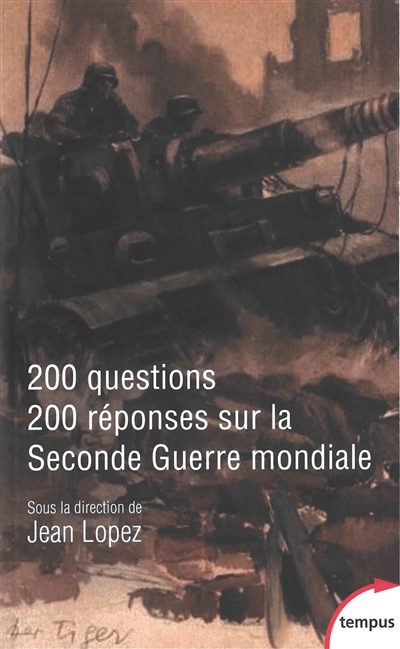 200 questions, 200 réponses sur la Seconde Guerre mondiale