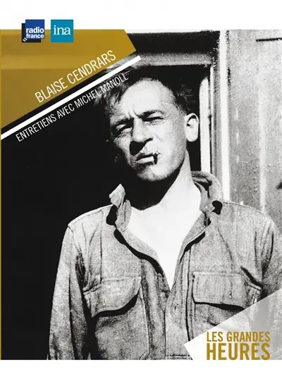 Blaise Cendrars, en bourlinguant... : entretiens