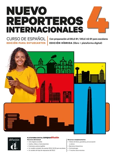 Nuevo reporteros internacionales 4 : curso de espanol, edicion para estudiantes, con preparacion al DELE B1-DELE A2-B1 para escolares : edicion hibrida (libro + plataforma digital)
