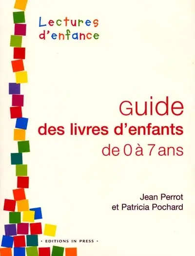 Guide des livres d'enfants. Vol. 1. Guide des livres d'enfants de 0 à 7 ans