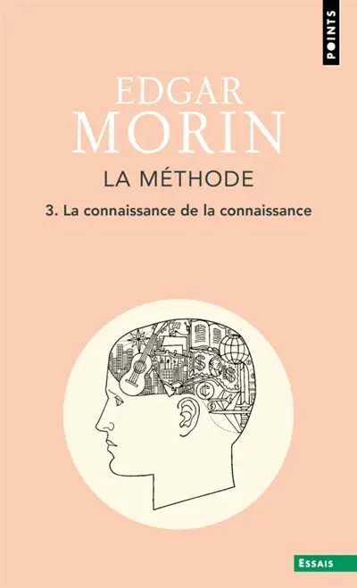 La méthode. Vol. 3. La connaissance de la connaissance : anthropologie de la connaissance La méthode. Vol. 3. La connaissance de la connaissance : anthropologie de la connaissance