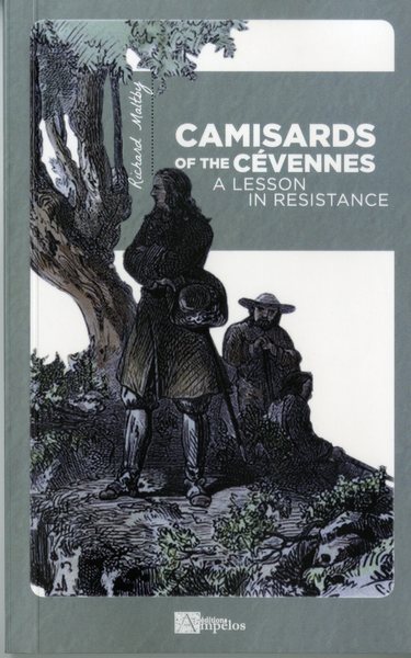 Camisards of the Cévennes : a lesson in resistance