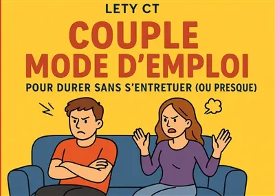 Couple Mode d'Emploi : Pour Durer Sans S'Entretuer (ou presque)