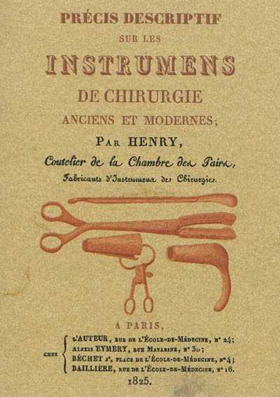 Précis descriptif sur les instruments de chirurgie anciens et modernes...