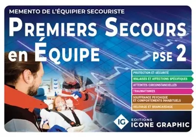 Premiers secours en équipe PSE 2 : mémento de l'équipier secouriste