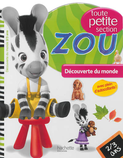 Zou, toute petite section :...