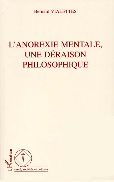 L'anorexie mentale, une déraison philosophique