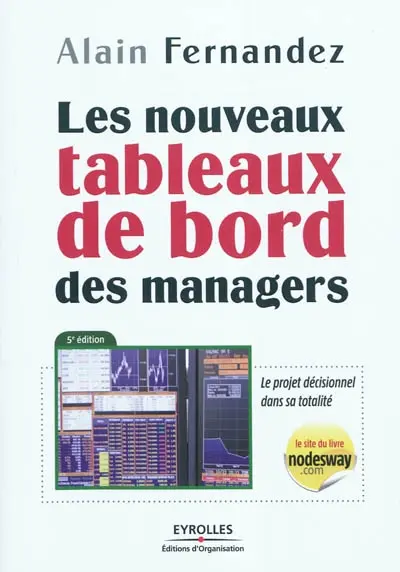 Les nouveaux tableaux de bord des managers : le projet décisionnel dans sa totalité