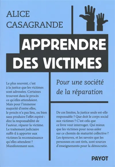 Apprendre des victimes : pour une société de la réparation Apprendre des victimes : pour une société de la réparation
