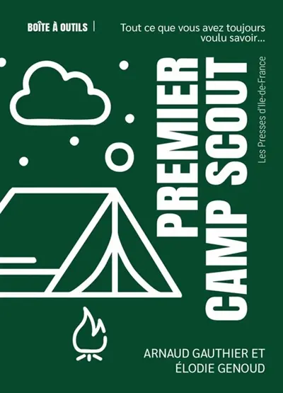 Premier camp scout : tout ce que vous avez toujours voulu savoir...