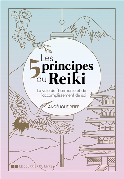 Les 5 principes du reiki : la voie de l'harmonie et de l'accomplissement de soi