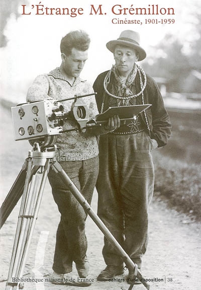 L'étrange M. Grémillon, cinéaste, 1901-1959 : exposition, Paris, Bibliothèque nationale de France, 20 novembre-30 décembre 2001