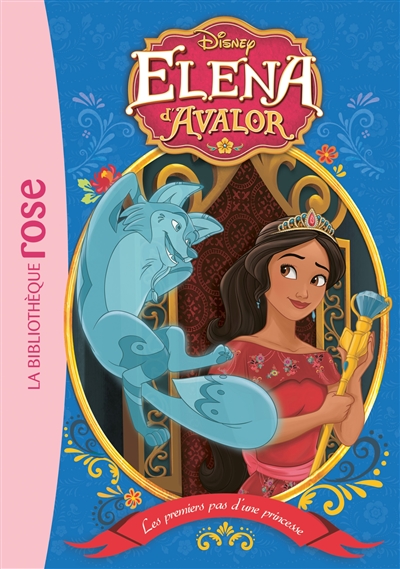 Elena d'Avalor. Vol. 6. Les premiers pas d'une princesse