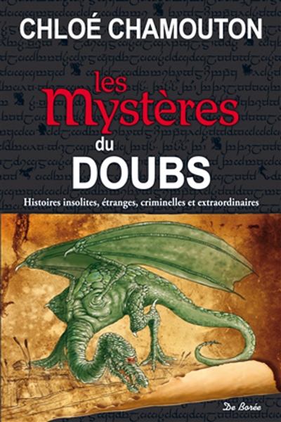 Les mystères du Doubs : histoires insolites, étranges, criminelles et extraordinaires