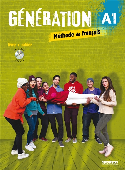 Génération A1, méthode de français : livre + cahier : livre de l'élève