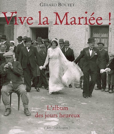 Vive la mariée ! : l'album des jours heureux