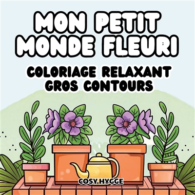 Mon petit monde fleuri :...