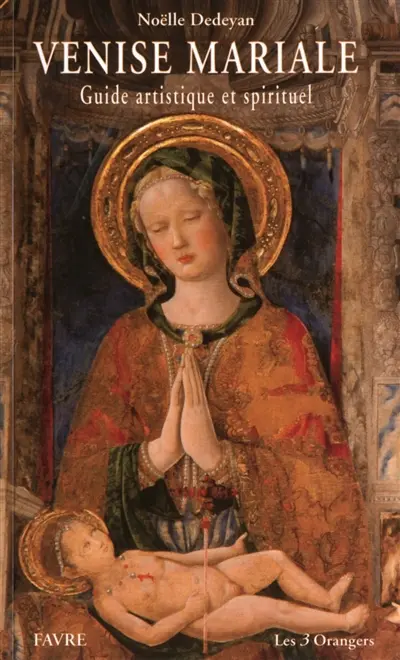 Venise mariale : guide artistique et spirituel