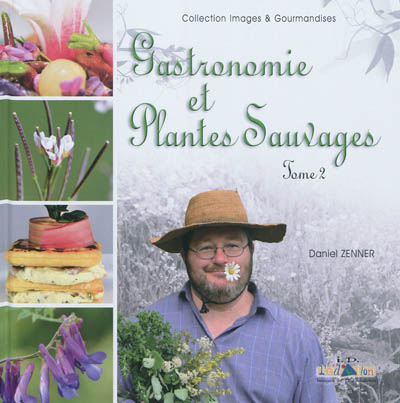 Gastronomie et plantes sauvages. Vol. 2