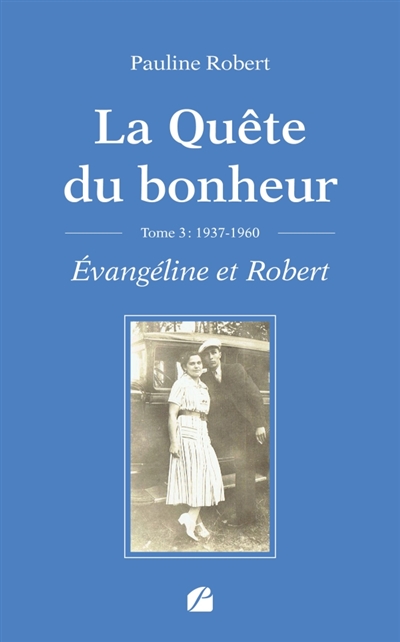 La Quête du bonheur : Tome...