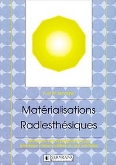 Matérialisations radiesthésiques : techniques des imprégnations par émissions corpusculaires ou par synthèse