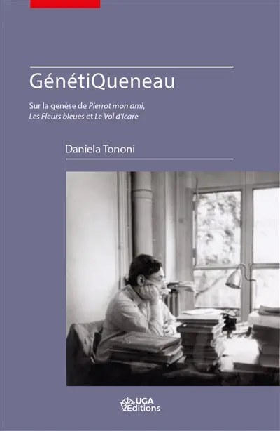 GénétiQueneau : sur la genèse de Pierrot mon ami, Les fleurs bleues et Le vol d'Icare