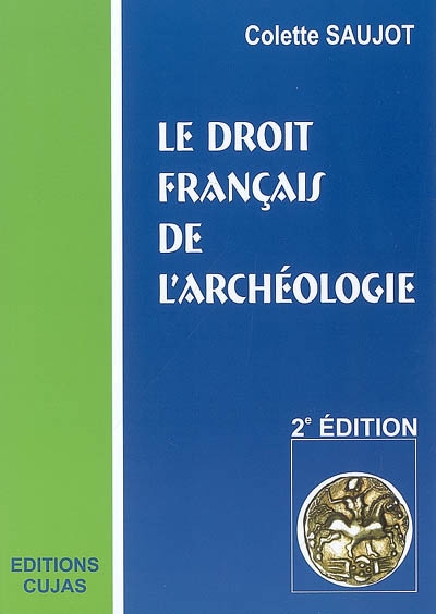 Le droit français de l'archéologie