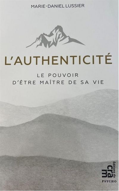 L'authenticité : Le pouvoir d'être maître de sa vie