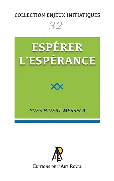 Enjeux initiatiques 32 : Espérer l'espérance