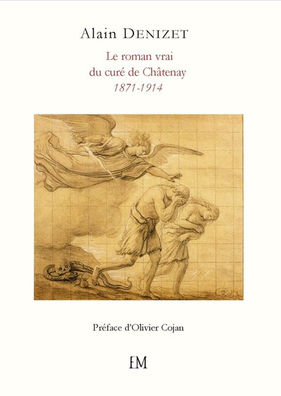 Le roman vrai du curé de Châtenay, 1871-1914