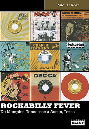 Rockabilly fever : de Memphis, Tennessee à Austin, Texas