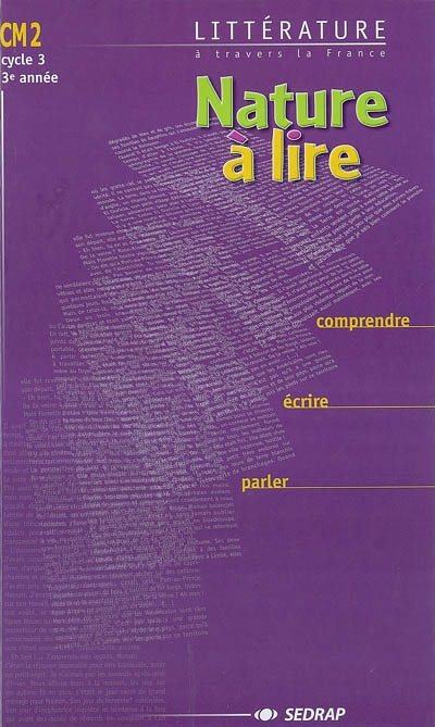 Nature à lire CM2 cycle 3, 3e année : littérature à travers la France
