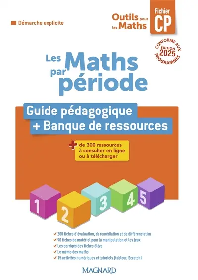Les maths par période, fichier CP : guide pédagogique + banque de ressources : démarche explicite, conforme aux programmes
