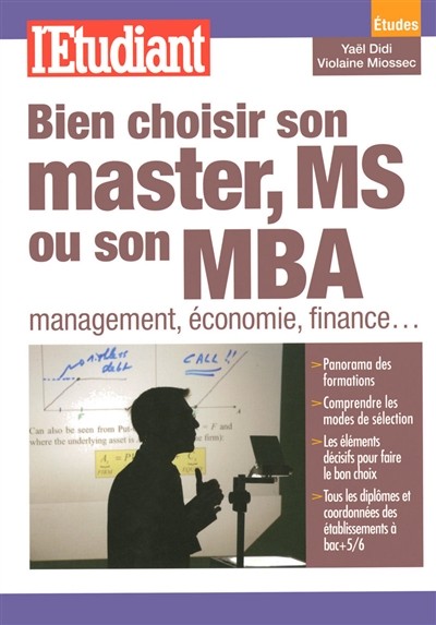 Bien choisir son master, MS ou son MBA : management, économie, finance...