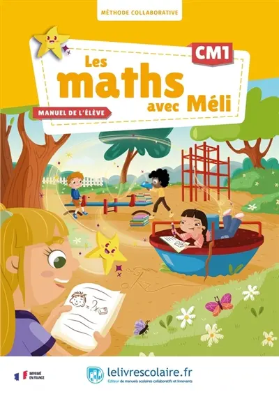 Les maths avec Méli, CM1 : méthode collaborative : manuel de l'élève Les maths avec Méli, CM1 : méthode collaborative : manuel de l'élève