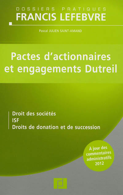 Pactes d'actionnaires et engagements Dutreil : droits des sociétés, ISF, droits de donation et de succession