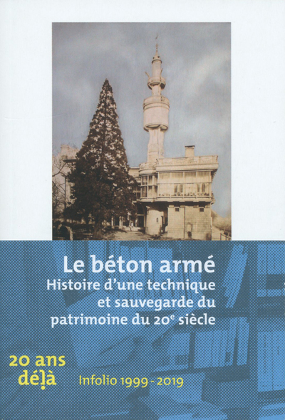 Le béton armé : histoire d'une technique et sauvegarde du patrimoine du 20e siècle