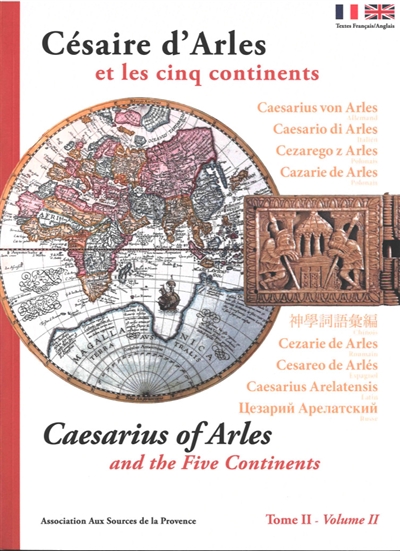 Césaire d'Arles et les cinq continents. Vol. 2. Caesarius of Arles and the five continents. Vol. 2