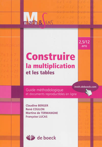 Construire la multiplication et les tables, 2,5-12 ans : guide méthodologique et documents reproductibles en ligne