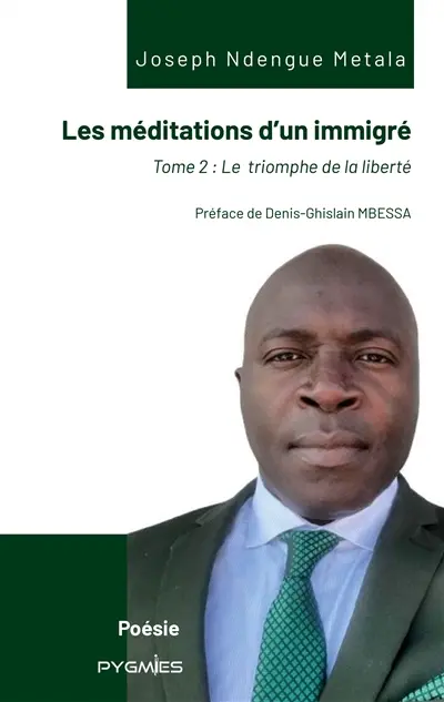 Les méditations d'un immigré : Tome 2 : Le triomphe de la liberté