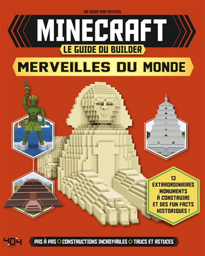 Minecraft, le guide du builder : merveilles du monde : un guide non officiel