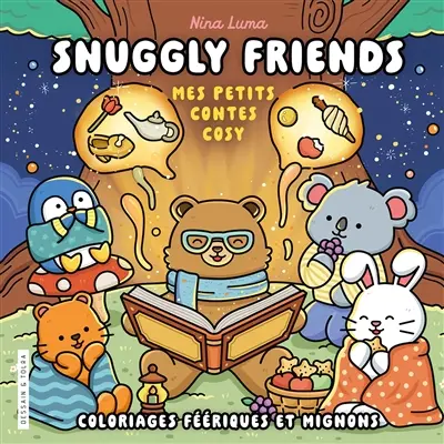 Snuggly friends : mes petits contes cosy : coloriages féériques et mignons