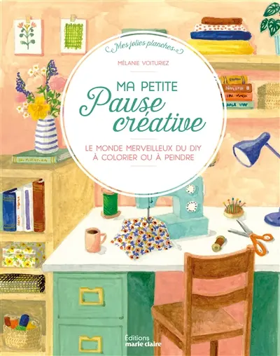 Ma petite pause créative : le monde merveilleux du DIY à colorier ou à peindre