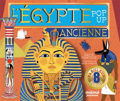 L'Egypte ancienne : pop-up : 8 fabuleux pop-up