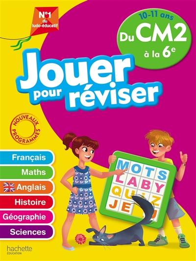 Jouer pour réviser du CM2 à la 6e, 10-11 ans : français, maths, anglais, histoire, géographie, sciences