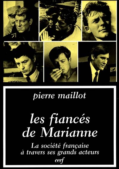 Les fiancés de Marianne : la société française à travers les grands acteurs : Jean Gabin, Jean Marais, Gérard Philipe, Alain Delon, Jean-Paul Belmondo, Gérard Depardieu