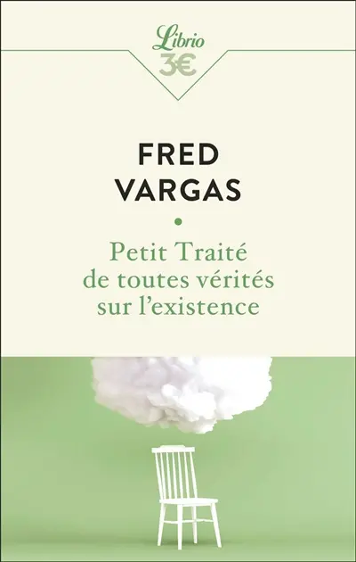 Petit traité de toutes vérités sur l'existence
